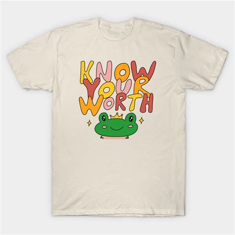 Know Your Worth Know Your Worth T Shirt Teepublic