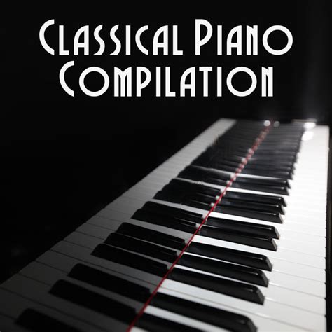 Classical Piano Compilation Various Composers By Classical Music Songs