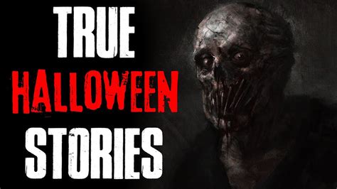 6 True Scary Halloween Horror Stories Youtube