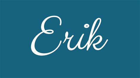 Learn How To Sign The Name Erik Stylishly In Cursive Writing Youtube