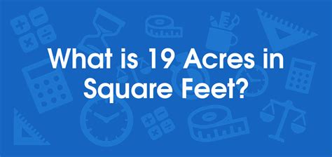 What Is 19 Acres In Square Feet Convert 19 Ac To Ft2