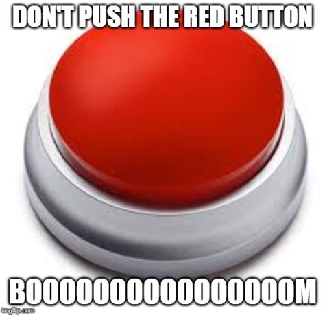 Big Red Button Imgflip