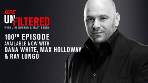 Ufc Unfiltered Dana White Max Holloway And Ray Longo Ufc