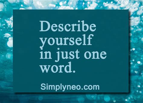 Describe Yourself In Just One Word Simplyneo Quotes