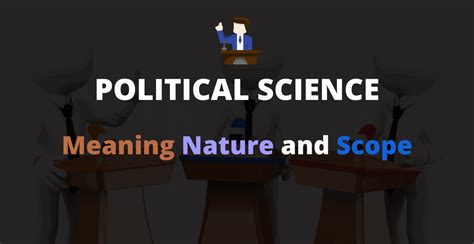 Political Science Meaning Nature Scopes And Importance 7points