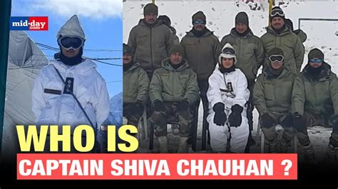 Meet Shiva Chauhan The First Woman Officer Deployed At The Highest Battleground In Siachen