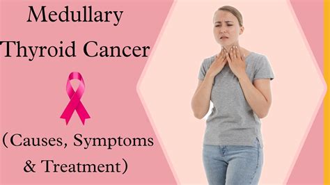 Medullary Thyroid Cancer Causes Symptoms And Treatment Agrojiva
