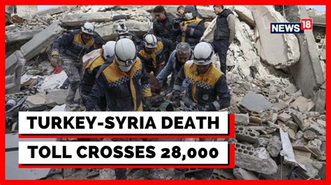 Turkey News Five Days After Earthquake Devastated Turkey And Syria Death Toll Surpasses 28000