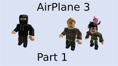 Roblox Airplane 3 Part 1 Youtube