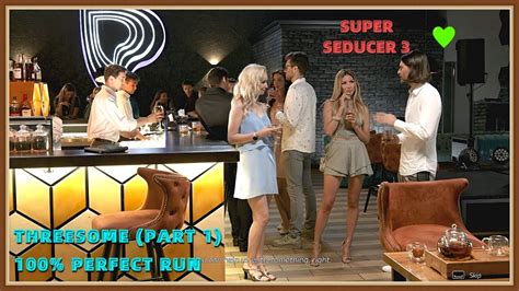 Super Seducer 3 Chapter 4 Part 1 100 Perfect Run Threesome 18