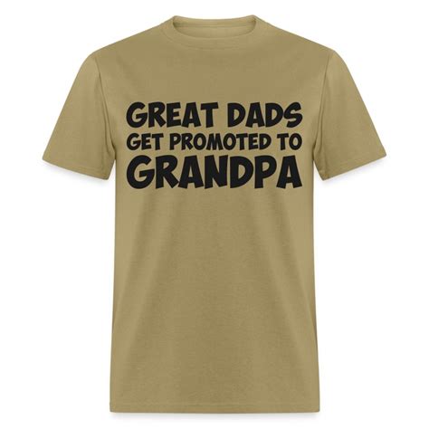 Great Dads Get Promoted To Grandpa T Shirt Spreadshirt