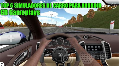 Top 6 Simuladores De Carro Realista Para Android 《gb Gameplays》 Youtube