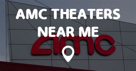 Amc Theaters Near Me Points Near Me