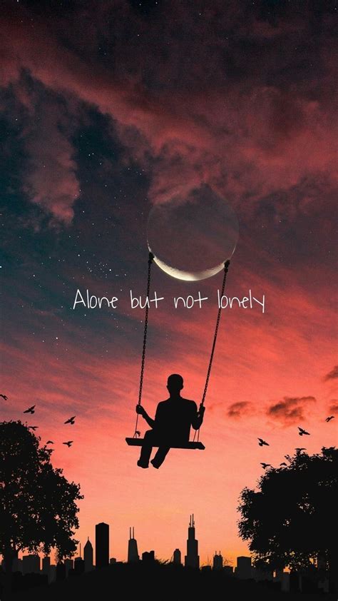 Alone But Not Lonely Iphone Wallpaper Life Quotes Pictures New