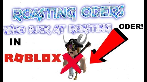 Check spelling or type a new query. ROAST SESSION in ROBLOX STOPPING ODERS in ROBLOX (ROASTING ANOTHER BAD ROSTER) - YouTube
