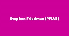 Stephen Friedman (PFIAB) - Spouse, Children, Birthday & More