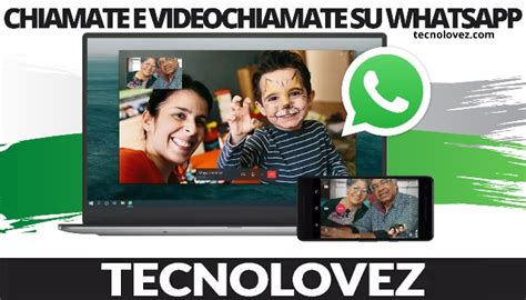 Come Fare Chiamate E Videochiamate Whatsapp Su Pc Windows E Mac