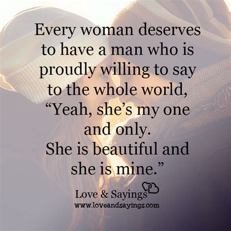 Every Woman Deserves To Have A Man Who Is Love And Sayings