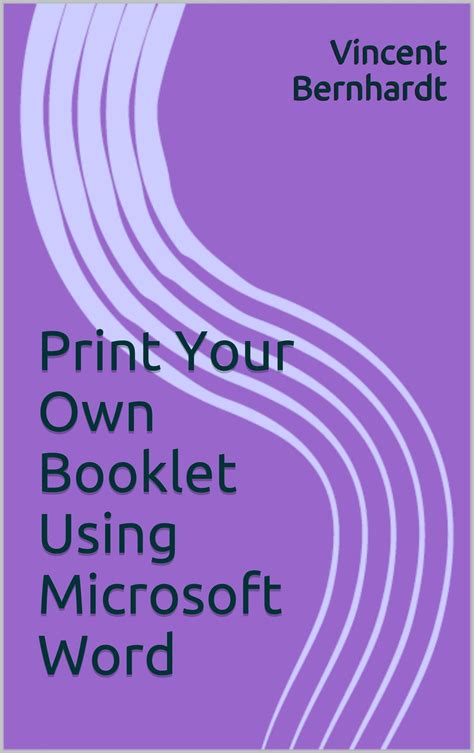Print Your Own Booklet Using Microsoft Word Ebook By Vincent Bernhardt