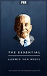 The Essential Ludwig von Mises - Foundation for Economic Education