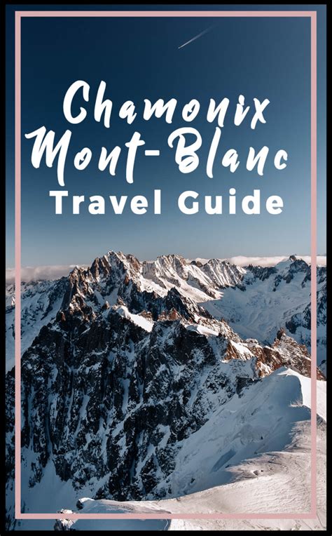 Chamonix Travel Guide The Essential Escape In The French Alps Helene