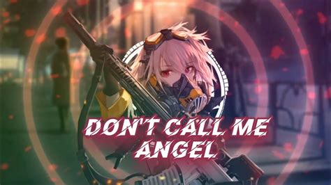 Maybe the sun's light will be dim and it won't matter anyhow. ♫Nightcore- Don't call me Angel♫ - YouTube