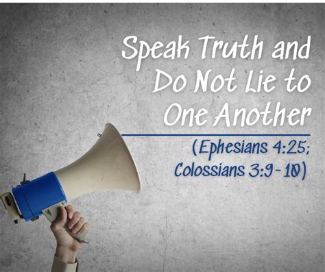 Speak Truth And Do Not Lie To One Another Ephesians 425 Colossians 3