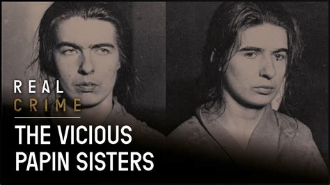 Java Films The Vicious Papin Sisters Real Crimes ⋆ Crimedocstv