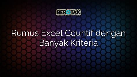 Rumus Excel Countif Dengan Banyak Kriteria
