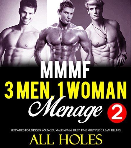 3 Men 1 Woman Menage 2 By All Holes Goodreads