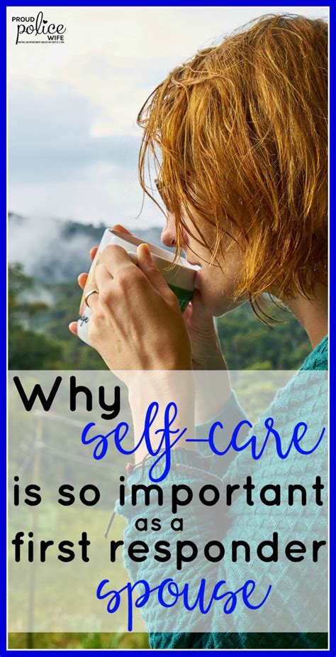 Why Self Care Is So Important As A First Responder Spouse Proud