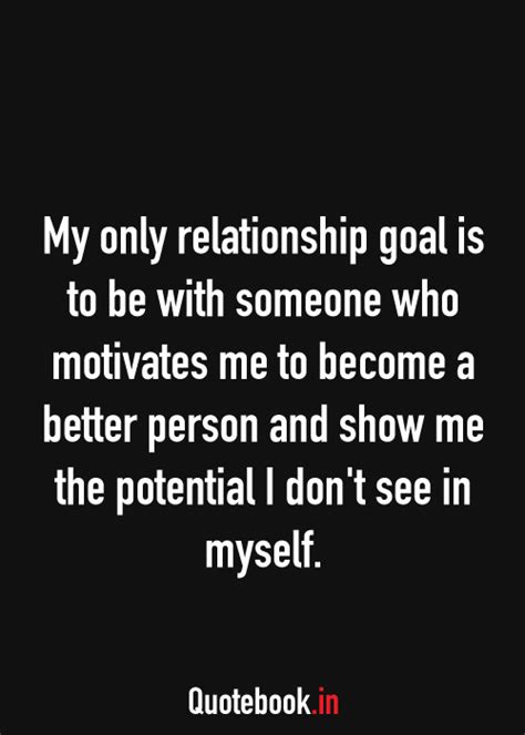Quotebook • My Only Relationship Goal Is Someone Who Motivates