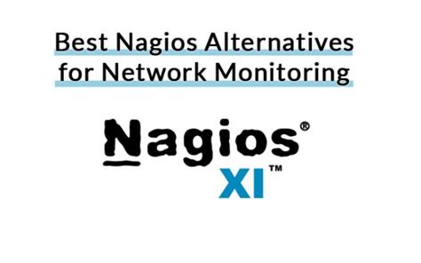 Best 5 Nagios Alternatives For Network Monitoring In 2023