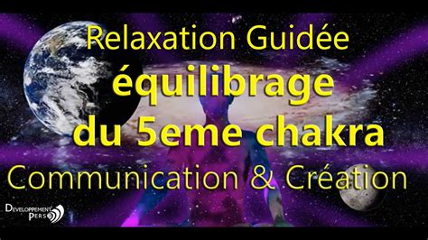 Relaxation Guidée Nettoyage Et équilibrage 5eme Chakra Expression De