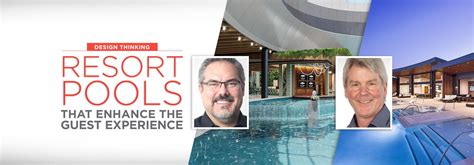Resort Pools Enhance Guest Experiences Design Thinking Hbg Design