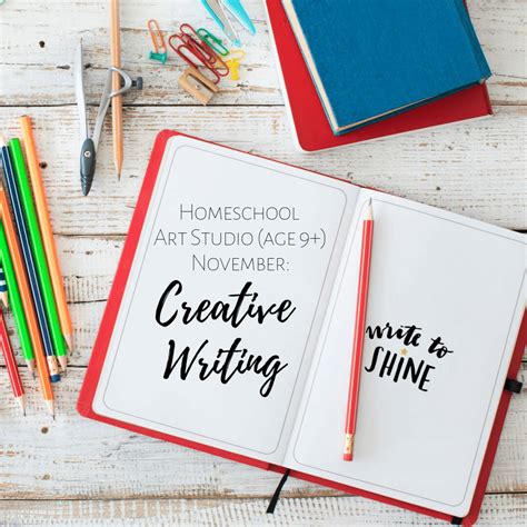 Homeschool Art Studio Age 9 November Creative Writing Write To Shine