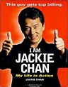 I Am Jackie Chan: My Life in Action: Jackie Chan: 9780345415035: Amazon ...