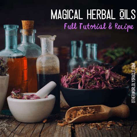Magical Oils How To Make Herb Infused Oils Magical Oils Recipes