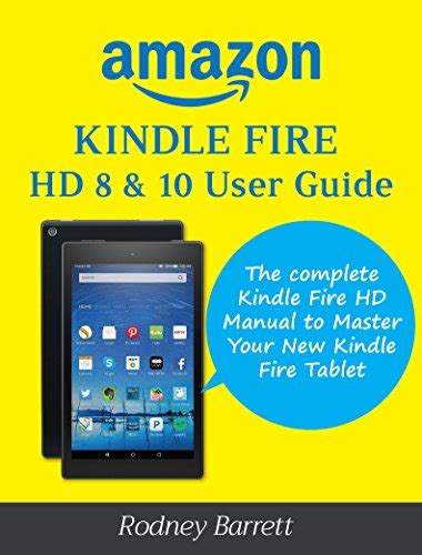 Amazon Kindle Fire Hd 8 And 10 User Guide The Complete Kindle Fire Hd