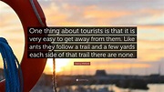 Nancy Mitford Quote: “One thing about tourists is that it is very easy ...