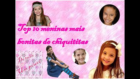 Top 10 Meninas Mais Bonitas De Chiquititas I By Juliana Youtube