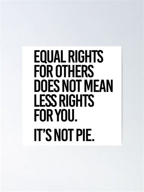 Equal Rights For Others Does Not Mean Less Rights For You It S Not