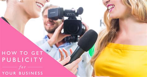 How To Get Publicity For Your Business Female Entrepreneur Association