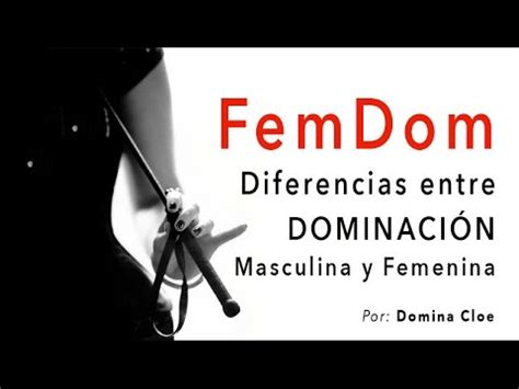Femdom Diferencias Entre Dominaci N Masculina Y Dominaci N Femenina