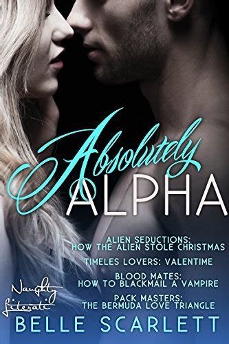 Absolutely Alpha Tempting Alphas 1 By Belle Scarlett Goodreads