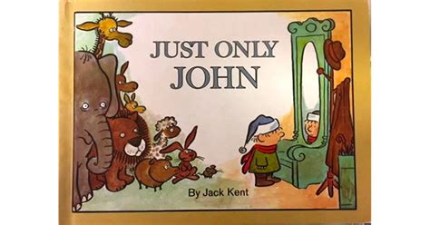 Just Only John By Jack Kent — Reviews Discussion Bookclubs Lists