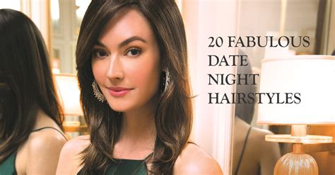 20 Fabulous Date Night Hairstyles Date Night Hair