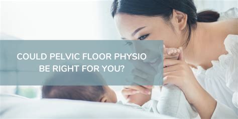 Could Pelvic Floor Physiotherapy Be Right For You Life Therapies