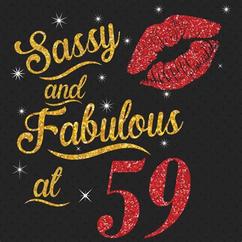 Sassy And Fabulous At 59 Svg Birthday Svg Sassy And Fabulo Inspire Uplift