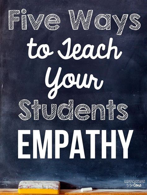 Five Ways To Teach Your Students Empathy Teaching Empathy Teaching